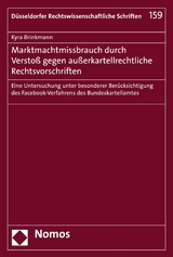 Marktmachtmissbrauch durch Verstoß gegen außerkartellrechtliche Rechtsvorschriften - Kyra Brinkmann