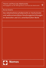 Das Arbeitnehmerurheberrecht an Hochschulen und außeruniversitären Forschungseinrichtungen im deutschen und U.S.-amerikanischen Recht - Roman Konertz