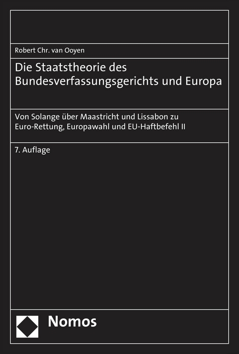 Die Staatstheorie des Bundesverfassungsgerichts und Europa - Robert Chr. van Ooyen