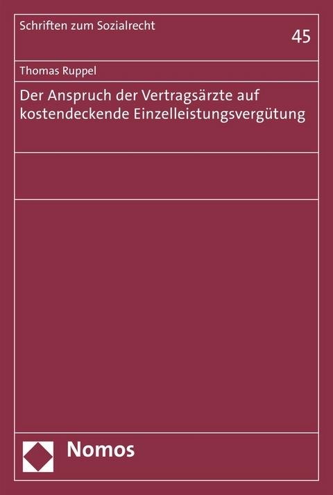 Der Anspruch der Vertragsärzte auf kostendeckende Einzelleistungsvergütung - Thomas Ruppel