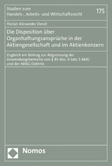 Die Disposition über Organhaftungsansprüche in der Aktiengesellschaft und im Aktienkonzern - Florian Alexander Dendl