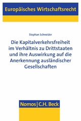 Die Kapitalverkehrsfreiheit im Verhältnis zu Drittstaaten und ihre Auswirkung auf die Anerkennung ausländischer Gesellschaften - Stephan Schneider