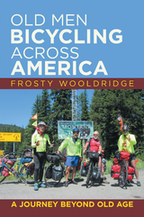 Old Men Bicycling Across America - Frosty Wooldridge