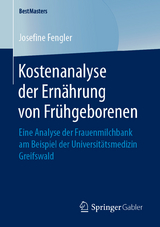 Kostenanalyse der Ernährung von Frühgeborenen - Josefine Fengler