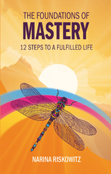 The Foundations of Mastery - Narina Riskowitz