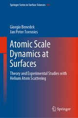 Atomic Scale Dynamics at Surfaces - Giorgio Benedek, Jan Peter Toennies