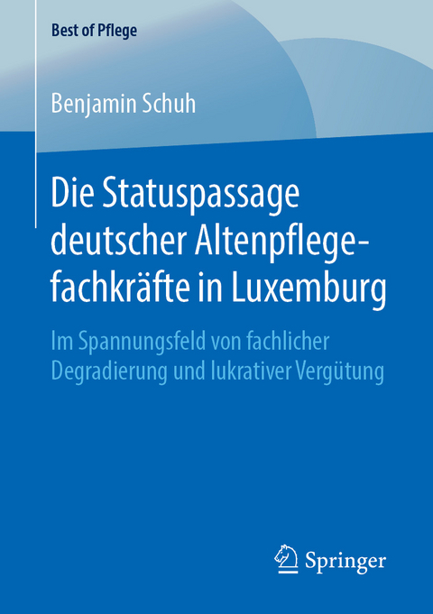 Die Statuspassage deutscher Altenpflegefachkräfte in Luxemburg - Benjamin Schuh