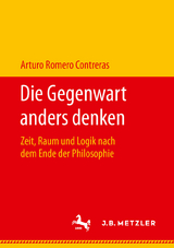 Die Gegenwart anders denken - Arturo Romero Contreras