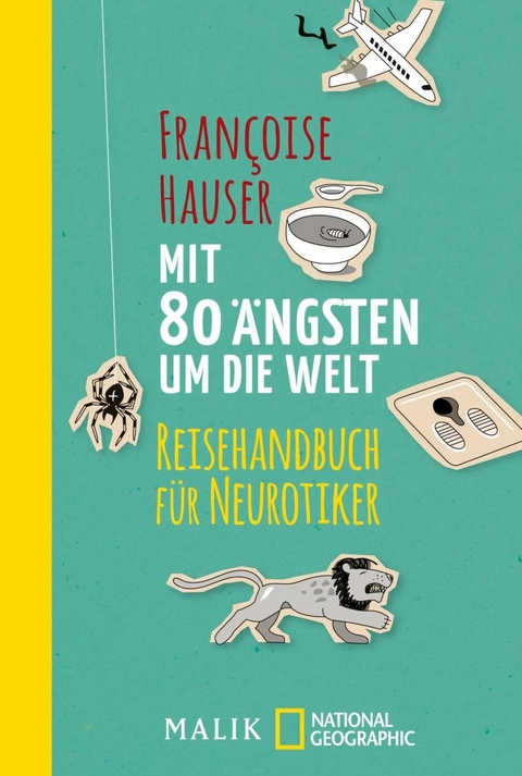 Mit 80 Ängsten um die Welt - Françoise Hauser