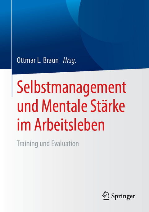 Selbstmanagement und Mentale Stärke im Arbeitsleben - 