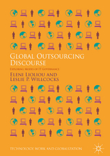 Global Outsourcing Discourse - Eleni Lioliou, Leslie P. Willcocks