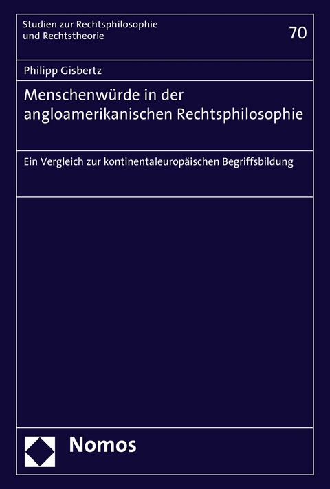 Menschenwürde in der angloamerikanischen Rechtsphilosophie - Philipp Gisbertz