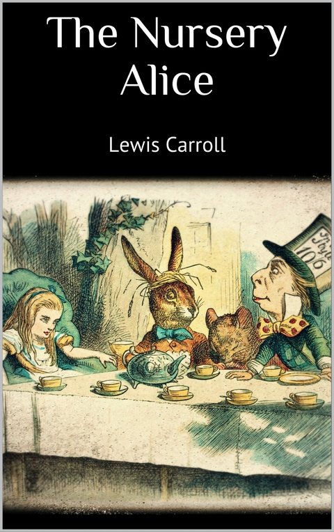 The Nursery Alice - Lewis Carroll