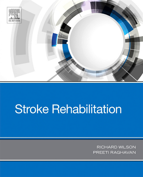 Stroke Rehabilitation -  Preeti Raghavan,  Richard Wilson