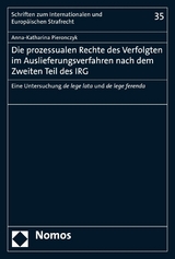 Die prozessualen Rechte des Verfolgten im Auslieferungsverfahren nach dem Zweiten Teil des IRG - Anna-Katharina Pieronczyk