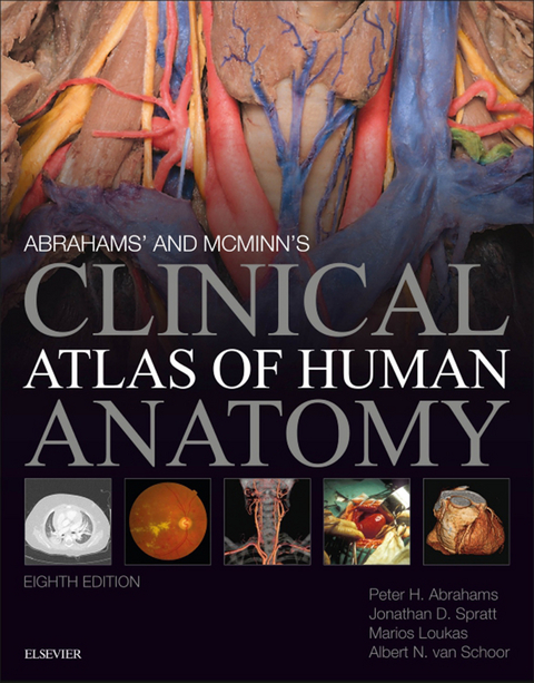 Abrahams' and McMinn's Clinical Atlas of Human Anatomy E-Book -  Peter H. Abrahams,  Marios Loukas,  Albert van Schoor,  Jonathan Spratt