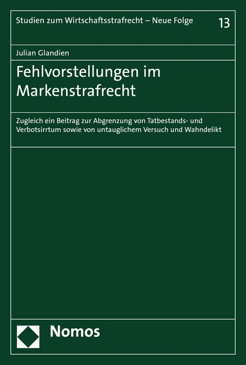 Fehlvorstellungen im Markenstrafrecht - Julian Glandien