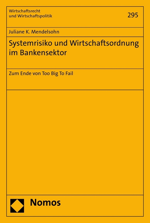 Systemrisiko und Wirtschaftsordnung im Bankensektor - Juliane K. Mendelsohn