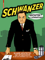 Schwanzer – Architekt aus Leidenschaft - Benjamin Swiczinsky