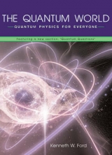 The Quantum World - Ford, Kenneth W.