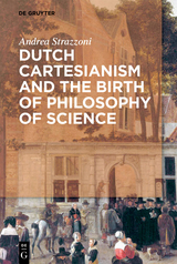 Dutch Cartesianism and the Birth of Philosophy of Science -  Andrea Strazzoni