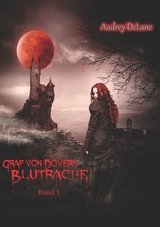 Graf von Dovers Blutrache - Audrey DeLane