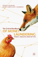 The Critical Handbook of Money Laundering - Petrus C. van Duyne, Jackie H. Harvey, Liliya Y. Gelemerova