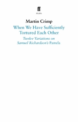 When We Have Sufficiently Tortured Each Other -  Martin Crimp