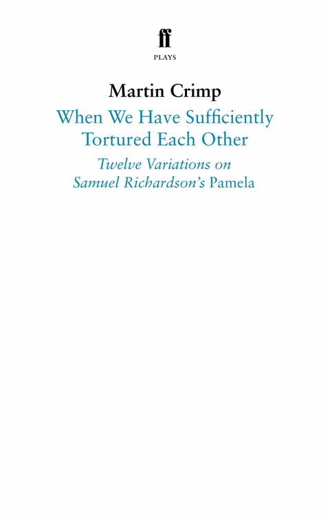 When We Have Sufficiently Tortured Each Other -  Martin Crimp