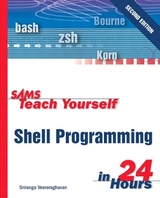 Sams Teach Yourself Shell Programming in 24 Hours - Veeraraghavan, Sriranga