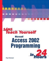 Sams Teach Yourself Microsoft Access 2002 Programming in 24 Hours - Kimmel, Paul