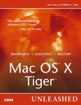 Mac OS X Tiger Unleashed - Ray, John; Ray, William C.