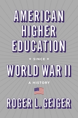 American Higher Education since World War II - Roger L. Geiger