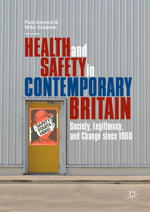 Health and Safety in Contemporary Britain -  Paul Almond,  Mike Esbester