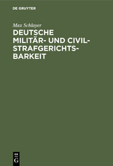 Deutsche Militär- und Civilstrafgerichtsbarkeit - Max Schlayer