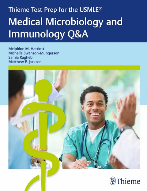 Thieme Test Prep for the USMLE®: Medical Microbiology and Immunology Q&A -  Melphine M. Harriott,  Michelle Swanson-Mungerson,  Samia Ragheb,  Matthew P. Jackson