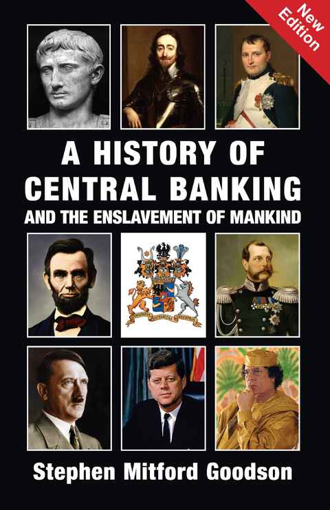 History of Central Banking and the Enslavement of Mankind -  Stephen Mitford Goodson