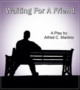 Waiting For A Friend -  Alfred C Martino