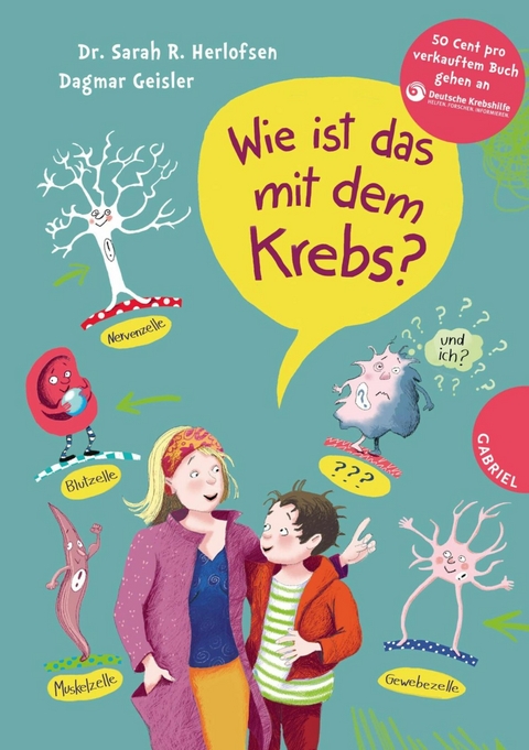 Wie ist das mit dem Krebs? -  Sarah Roxana Herlofsen,  Dagmar Geisler