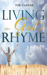 Living In God's Rhyme -  Tim Carter