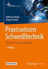 Praxiswissen Schweißtechnik - Volkmar Schuler, Jürgen Twrdek