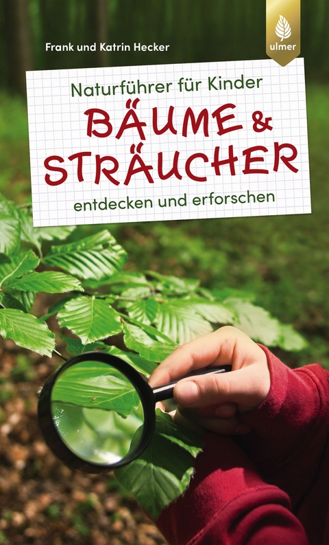 Naturführer für Kinder: Bäume und Sträucher - Frank und Katrin Hecker