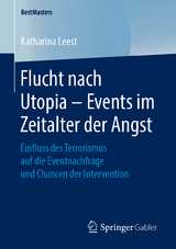 Flucht nach Utopia – Events im Zeitalter der Angst - Katharina Leest