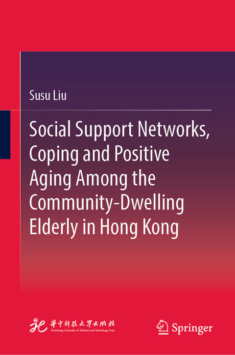 Social Support Networks, Coping and Positive Aging Among the Community-Dwelling Elderly in Hong Kong - Susu Liu