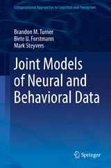 Joint Models of Neural and Behavioral Data - Brandon M. Turner, Birte U. Forstmann, Mark Steyvers