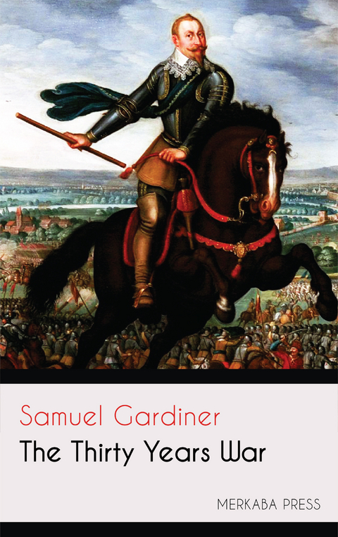 The Thirty Years War -  Samuel Gardiner