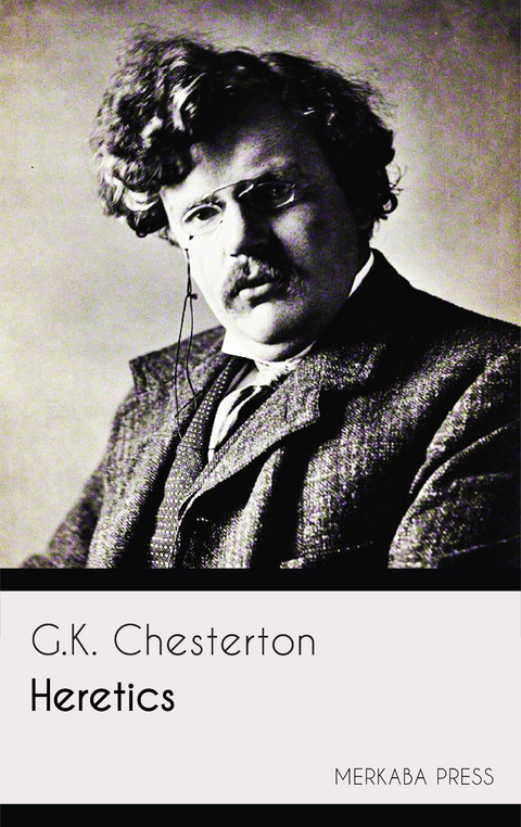 Heretics -  G.K. Chesterton