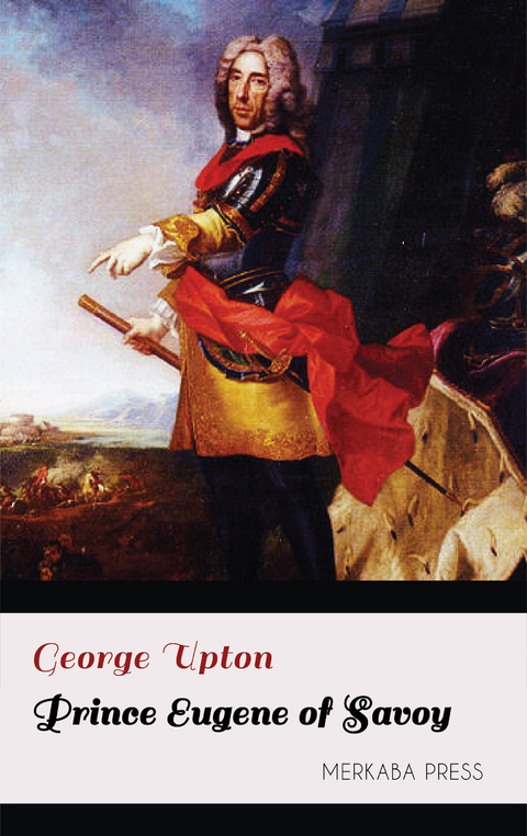 Prince Eugene of Savoy -  George Upton