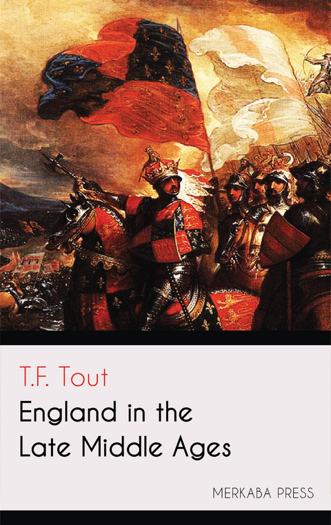 England in the Late Middle Ages -  T.F. Tout