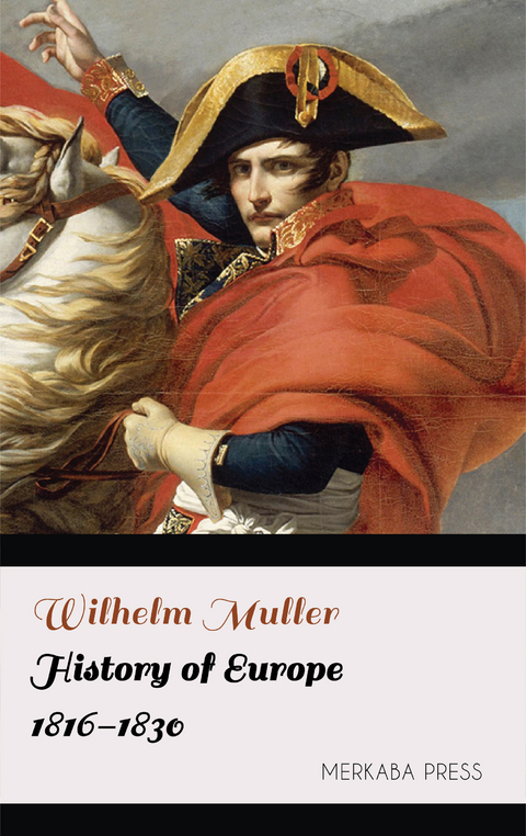 History of Europe 1816-1830 -  Wilhelm Muller